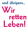 Schriftzug: und übrigens... wir retten Leben